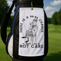 There Is A 99% Chance That I Do Not Care Funny Golf Towel