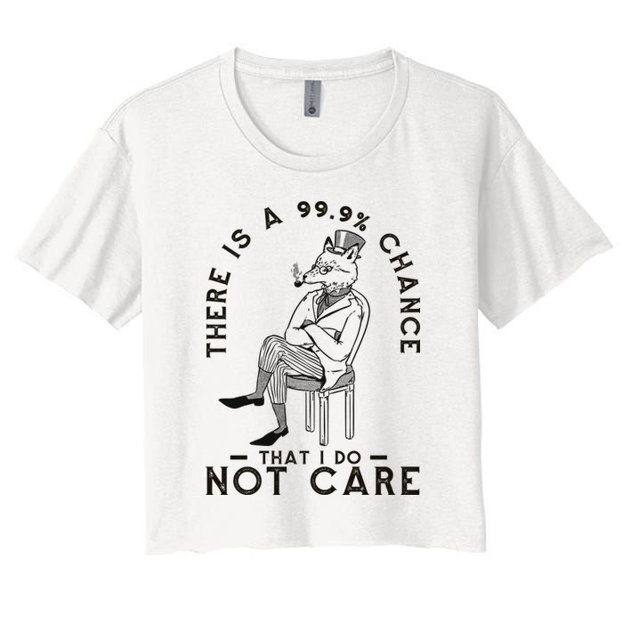 There Is A 99% Chance That I Do Not Care Funny Crop Top