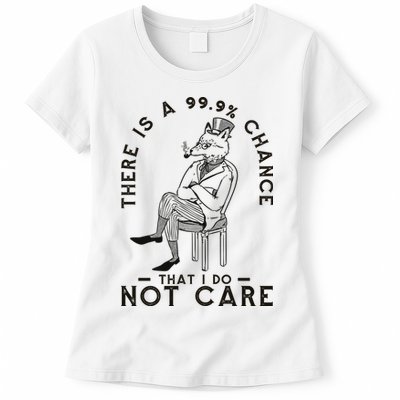There Is A 99% Chance That I Do Not Care Funny Womens T-Shirt