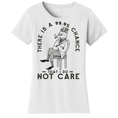 There Is A 99% Chance That I Do Not Care Funny Women's T-Shirt