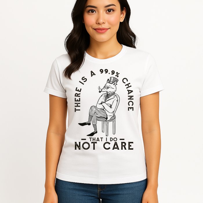 There Is A 99% Chance That I Do Not Care Funny Womens T-Shirt