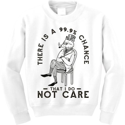 There Is A 99% Chance That I Do Not Care Funny Kids Sweatshirt