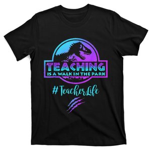 Teaching Is A Walk In Park Teacher Life Funny Mother's Day T-Shirt