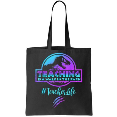 Teaching Is A Walk In Park Teacher Life Funny Mother's Day Tote Bag