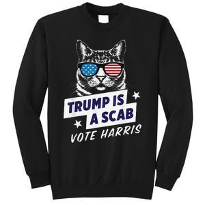 Trump Is A Scab Vote Harris 2024 Sweatshirt