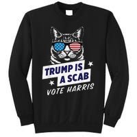 Trump Is A Scab Vote Harris 2024 Sweatshirt