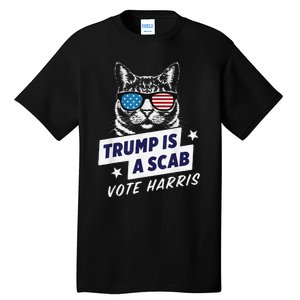 Trump Is A Scab Vote Harris 2024 Tall T-Shirt