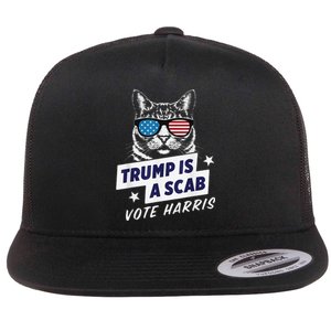 Trump Is A Scab Vote Harris 2024 Flat Bill Trucker Hat