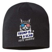 Trump Is A Scab Vote Harris 2024 Sustainable Beanie