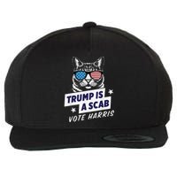 Trump Is A Scab Vote Harris 2024 Wool Snapback Cap