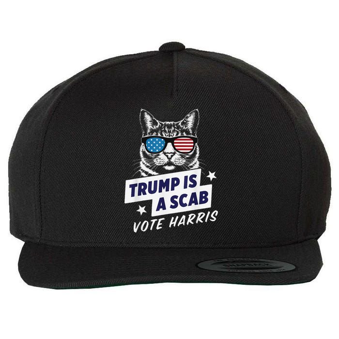 Trump Is A Scab Vote Harris 2024 Wool Snapback Cap