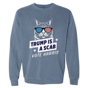 Trump Is A Scab Vote Harris 2024 Garment-Dyed Sweatshirt