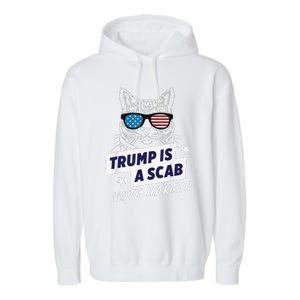 Trump Is A Scab Vote Harris 2024 Garment-Dyed Fleece Hoodie