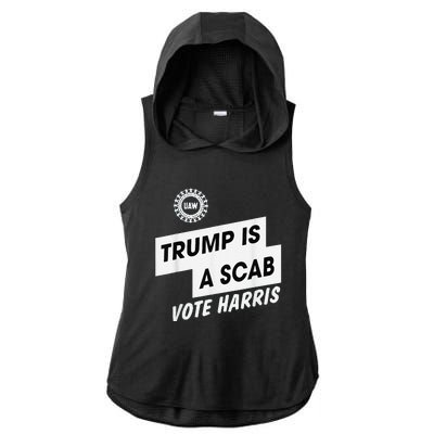 Trump Is A Scab Vote Harris Kamala 2024 Ladies PosiCharge Tri-Blend Wicking Draft Hoodie Tank