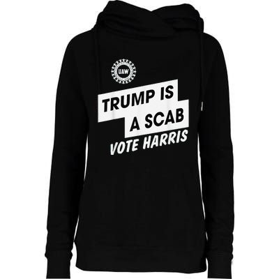 Trump Is A Scab Vote Harris Kamala 2024 Womens Funnel Neck Pullover Hood