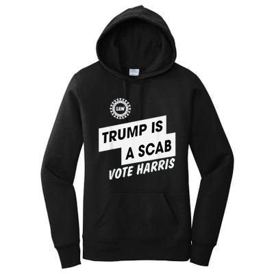 Trump Is A Scab Vote Harris Kamala 2024 Women's Pullover Hoodie