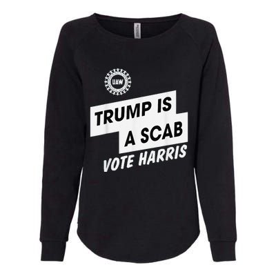 Trump Is A Scab Vote Harris Kamala 2024 Womens California Wash Sweatshirt