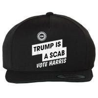 Trump Is A Scab Vote Harris Kamala 2024 Wool Snapback Cap