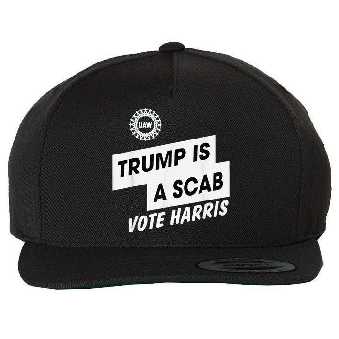 Trump Is A Scab Vote Harris Kamala 2024 Wool Snapback Cap