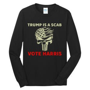 Trump Is A Scab Vote Harris Waltz New Way Move Forward Flag Tall Long Sleeve T-Shirt