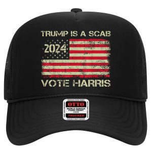 Trump Is A Scab Vote Harris Waltz New Way Move Forward Flag High Crown Mesh Back Trucker Hat