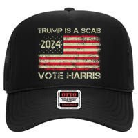 Trump Is A Scab Vote Harris Waltz New Way Move Forward Flag High Crown Mesh Back Trucker Hat