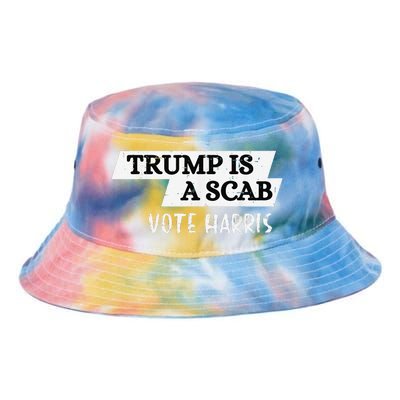 Trump Is A Scab Vote Harris Walz 2024 Election President Tie Dye Newport Bucket Hat