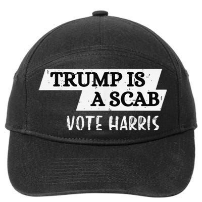 Trump Is A Scab Vote Harris Walz 2024 Election President 7-Panel Snapback Hat