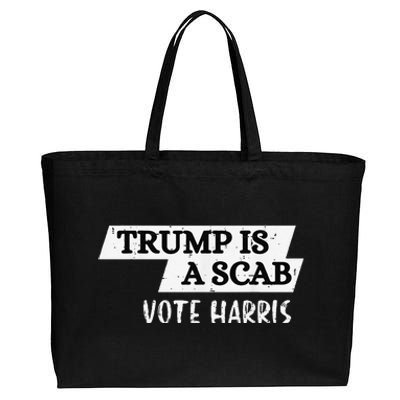 Trump Is A Scab Vote Harris Walz 2024 Election President Cotton Canvas Jumbo Tote