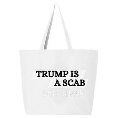 Trump Is A Scab Vote Harris Walz 2024 Election President 25L Jumbo Tote