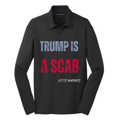 Trump Is A Scab Vote Harris Walz 2024 Silk Touch Performance Long Sleeve Polo