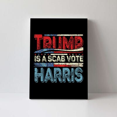 Trump Is A Scab Vote Harris Walz 2024 Kamala American Flag Canvas