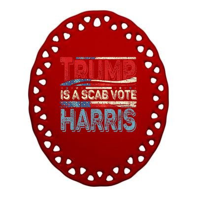 Trump Is A Scab Vote Harris Walz 2024 Kamala American Flag Ceramic Oval Ornament