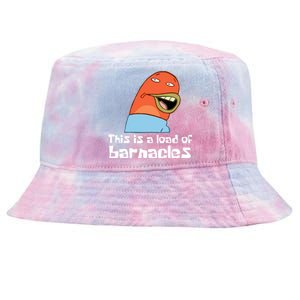 This Is A Load Of Barnacles Funny Saying Quote Tie-Dyed Bucket Hat