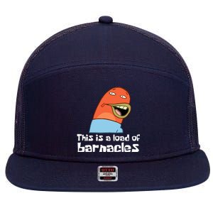 This Is A Load Of Barnacles Funny Saying Quote 7 Panel Mesh Trucker Snapback Hat