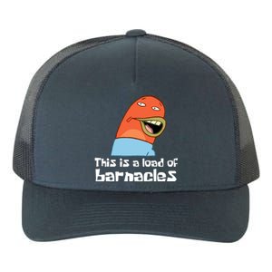 This Is A Load Of Barnacles Funny Saying Quote Yupoong Adult 5-Panel Trucker Hat