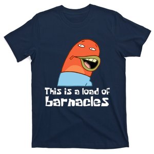 This Is A Load Of Barnacles Funny Saying Quote T-Shirt