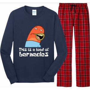 This Is A Load Of Barnacles Funny Saying Quote Long Sleeve Pajama Set