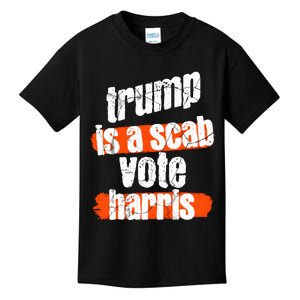 Trump Is A Scab Vote Harris 2024 Funny Kids T-Shirt