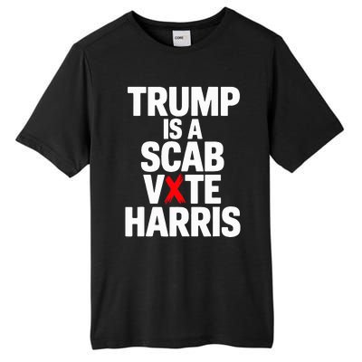 Trump Is A Scab Vote Harris Walz 2024 Tall Fusion ChromaSoft Performance T-Shirt