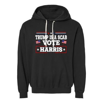 Trump Is A Scab Vote Harris Walz 2024 Kamala American Flag Garment-Dyed Fleece Hoodie