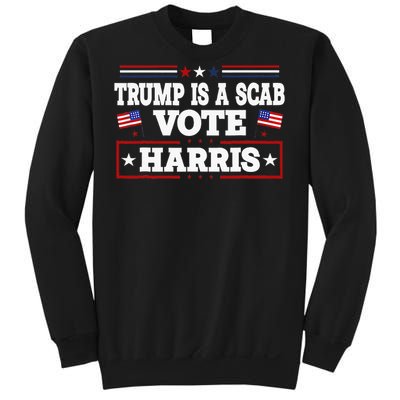 Trump Is A Scab Vote Harris Walz 2024 Kamala American Flag Sweatshirt