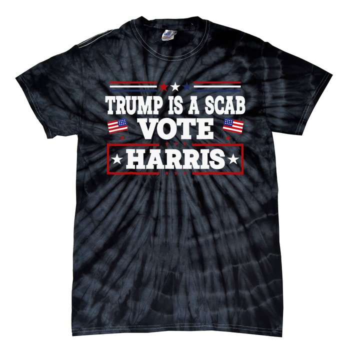 Trump Is A Scab Vote Harris Walz 2024 Kamala American Flag Tie-Dye T-Shirt