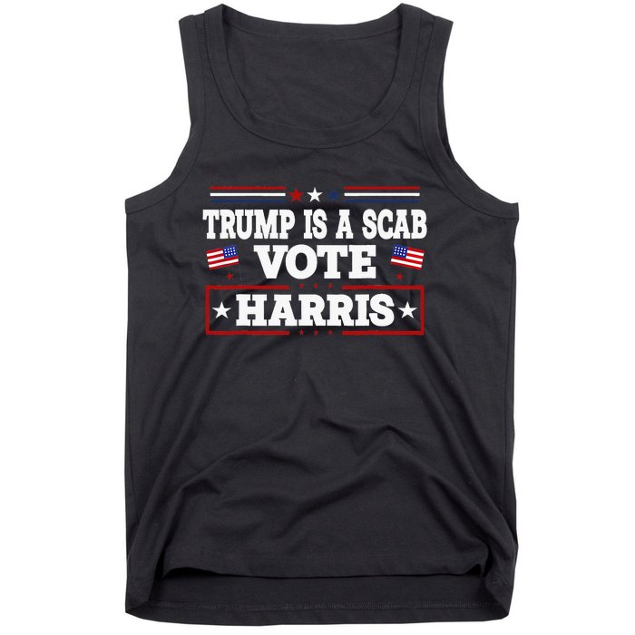 Trump Is A Scab Vote Harris Walz 2024 Kamala American Flag Tank Top