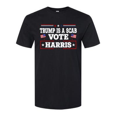 Trump Is A Scab Vote Harris Walz 2024 Kamala American Flag Softstyle CVC T-Shirt