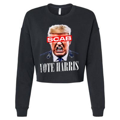 Trump Is A Scab Vote Kamala Harris 2024 Cropped Pullover Crew