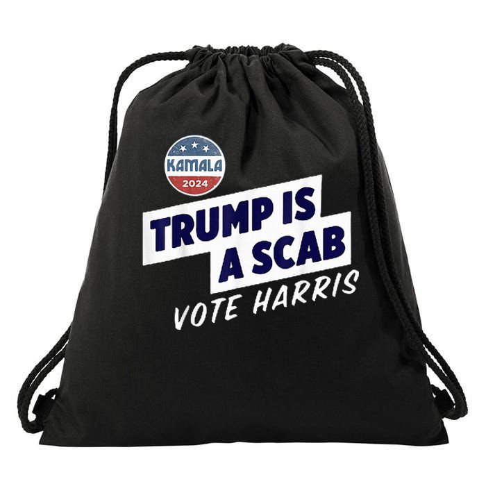 Trump Is A Scab Vote Kamala Harris Drawstring Bag