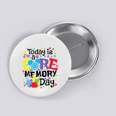 Today Is A Core Memory Day Funny Emotions Out Button