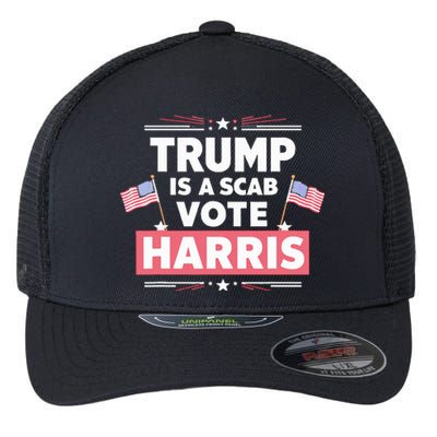 Trump Is A Scab Vote Kamala Harris 2024 Flexfit Unipanel Trucker Cap