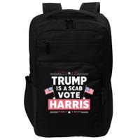 Trump Is A Scab Vote Kamala Harris 2024 Impact Tech Backpack